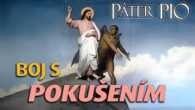 Po stopách Pátra Pia / Pokušenie ako znak skutočnej sily podľa Pátra Pia