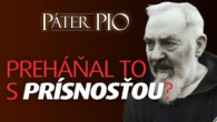Po stopách Pátra Pia / Pravda o prísnosti Pátra Pia