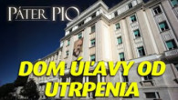 Po stopách Pátra Pia / Prečo 15 tisíc ľudí plakalo pri otvorení tejto nemocnice?