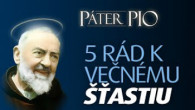 Po stopách Pátra Pia / Šťastie – cieľ každého človeka, ako ho dosiahnuť?