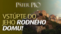Po stopách Pátra Pia / Vstúpte do rodného domu Pátra Pia – Virtuálna cesta do Pietrelciny